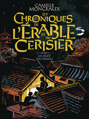 cover image of Les chroniques de l'érable et du cerisier (Livre 4)--La nuit du Tengu